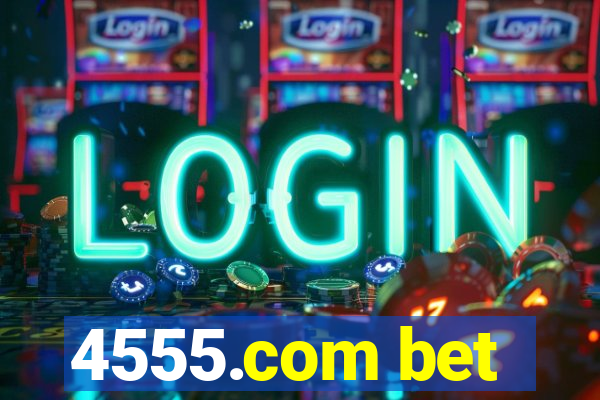 4555.com bet